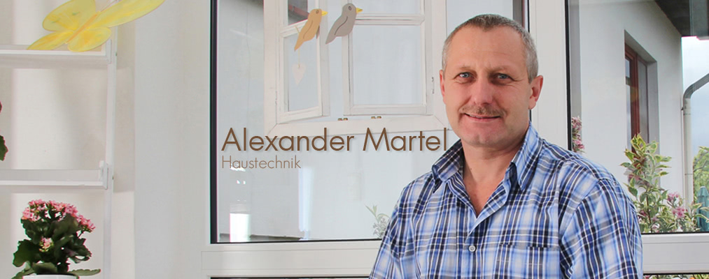 Alexander Martel, Haustechniker